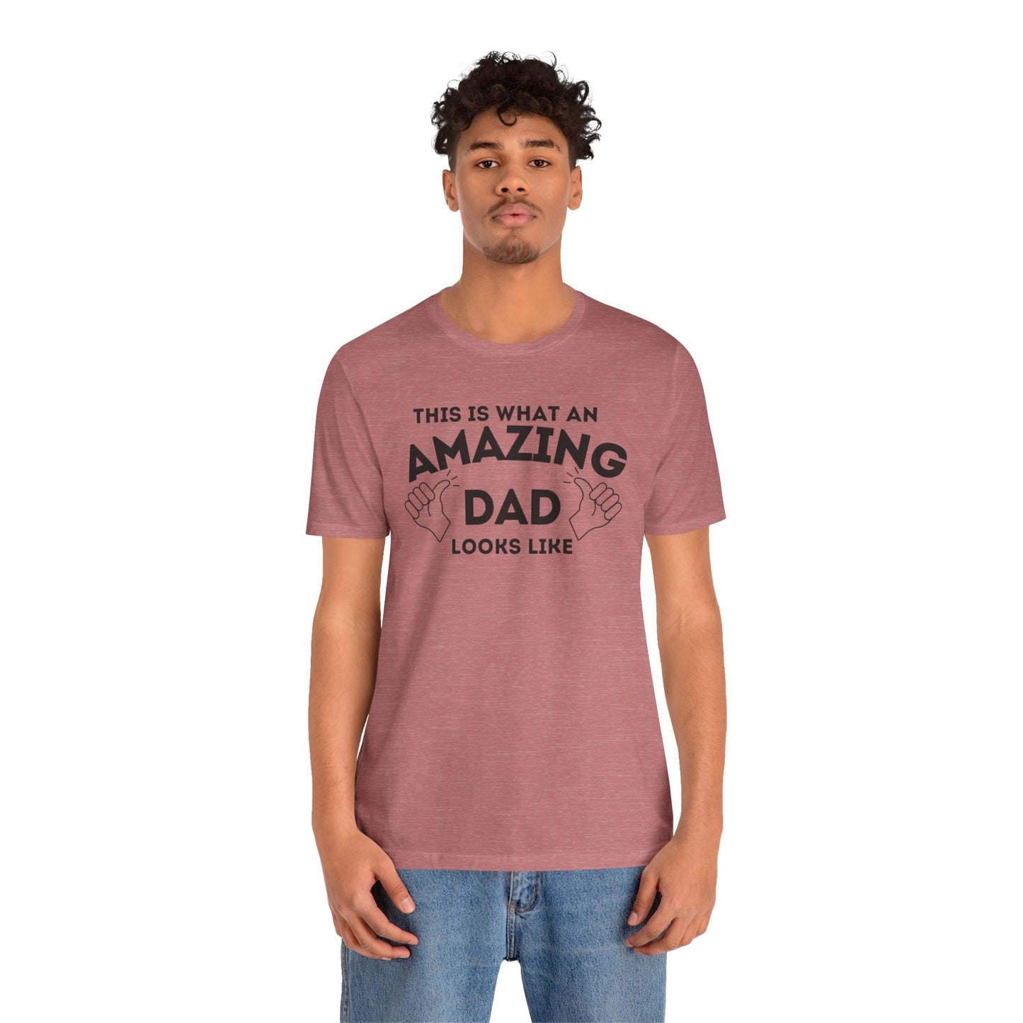 AMAZING DAD This is what an dad looks like MENS T-shirt shirt tshirt gift Father's Day gift Funny Dad Shirt GIft for Daddy