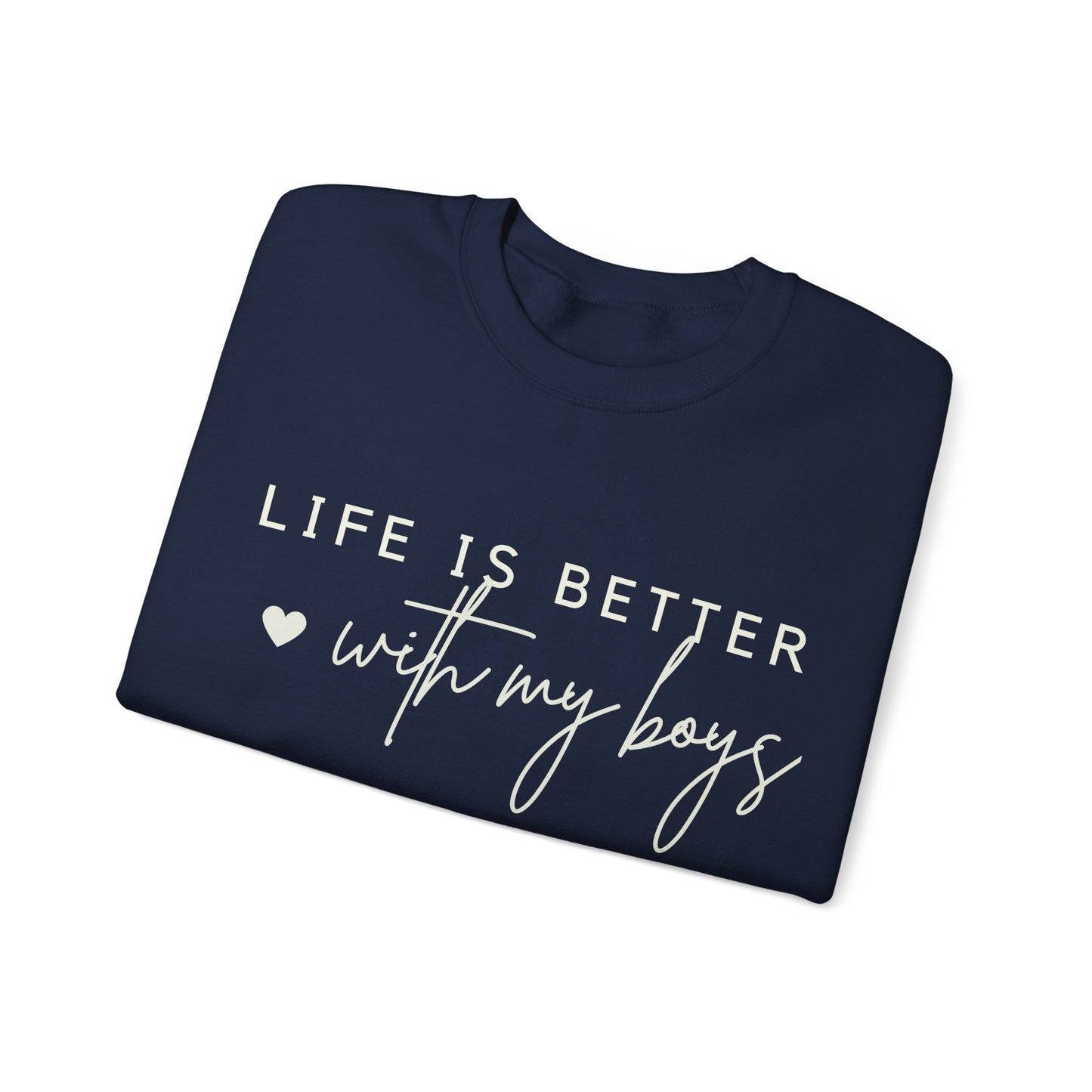 “LIFE IS BETTER with my boys” Crewneck Sweatshirt