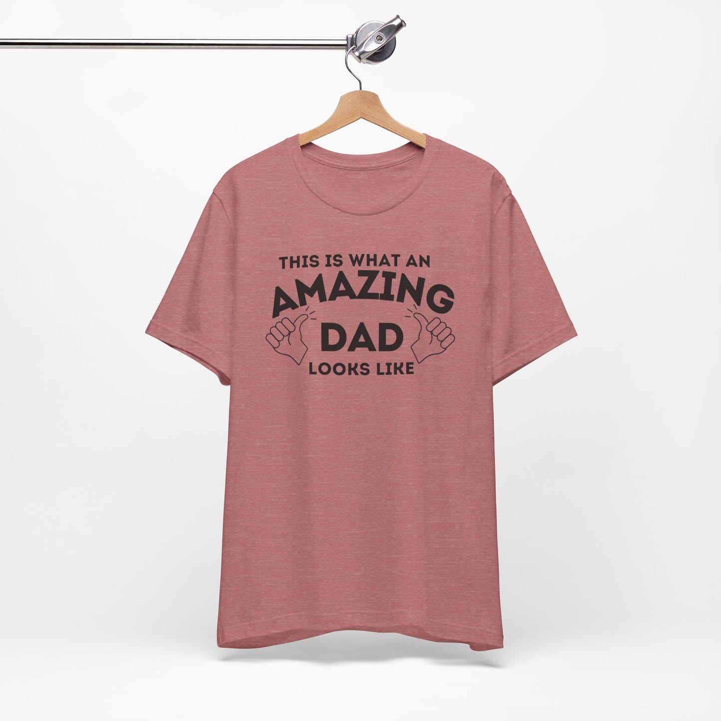 AMAZING DAD This is what an dad looks like MENS T-shirt shirt tshirt gift Father's Day gift Funny Dad Shirt GIft for Daddy