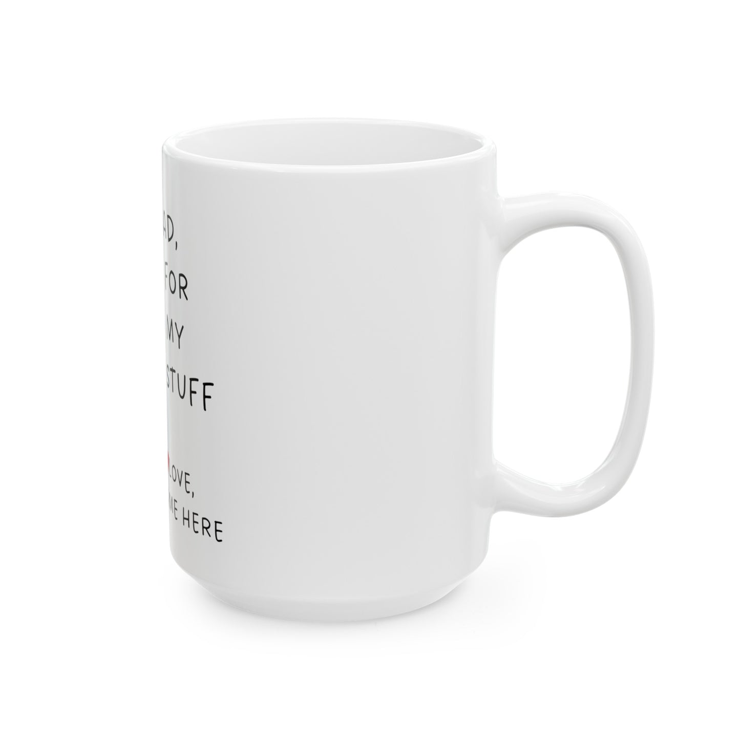 Personalized Fathers Day Gift From Daughter Custom Dad Mug From Son From Kids From Wife From Baby Girl Fathers Day Gag Gift Dad Mug 1209-01Ceramic Mug, (11oz, 15oz)