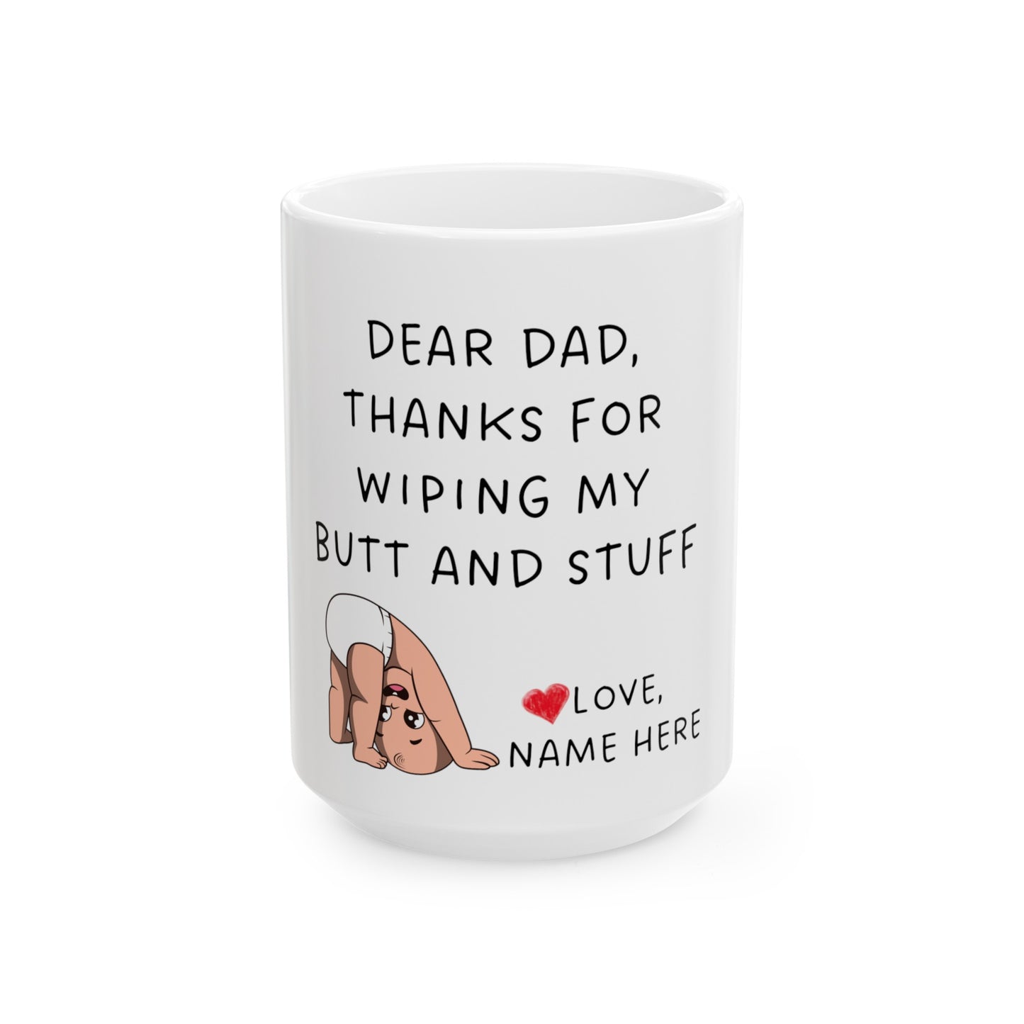 Personalized Fathers Day Gift From Daughter Custom Dad Mug From Son From Kids From Wife From Baby Girl Fathers Day Gag Gift Dad Mug 1209-01Ceramic Mug, (11oz, 15oz)