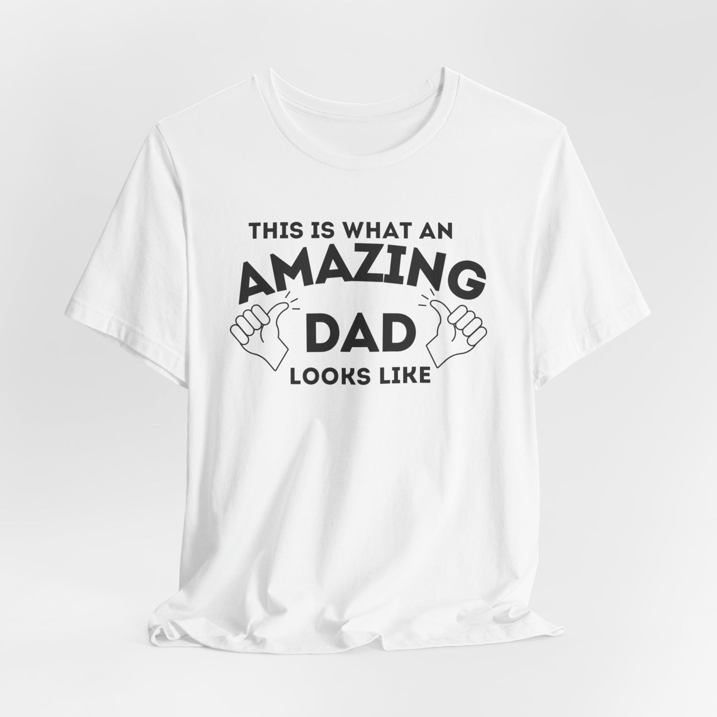 AMAZING DAD This is what an dad looks like MENS T-shirt shirt tshirt gift Father's Day gift Funny Dad Shirt GIft for Daddy