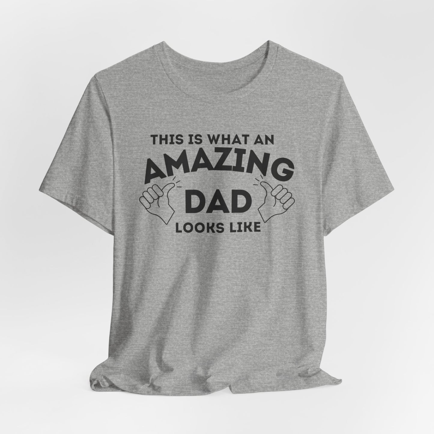 AMAZING DAD This is what an dad looks like MENS T-shirt shirt tshirt gift Father's Day gift Funny Dad Shirt GIft for Daddy
