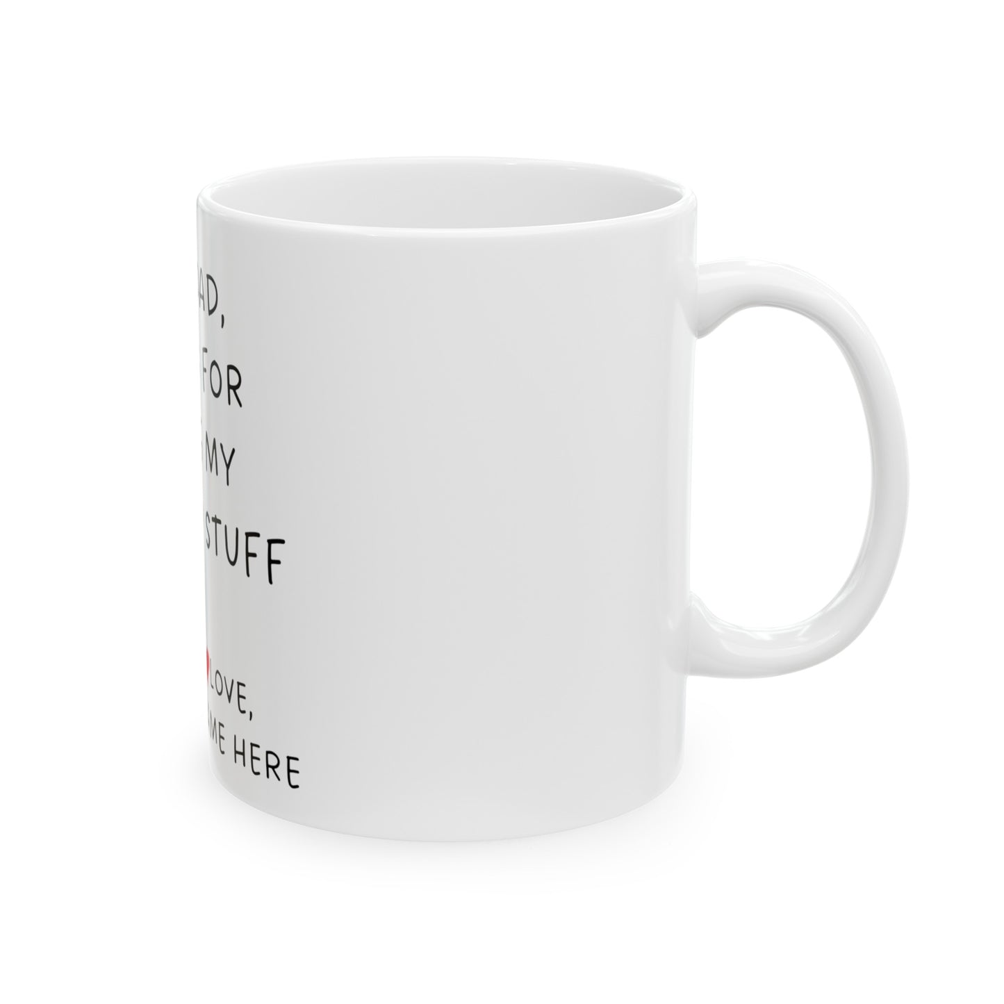 Personalized Fathers Day Gift From Daughter Custom Dad Mug From Son From Kids From Wife From Baby Girl Fathers Day Gag Gift Dad Mug 1209-01Ceramic Mug, (11oz, 15oz)