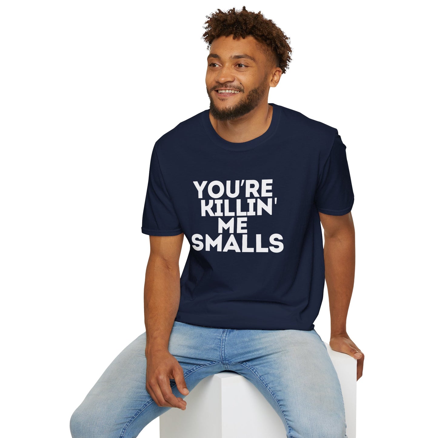 “YOU'RE KILLIN' ME SMALLS” Softstyle T-Shirt