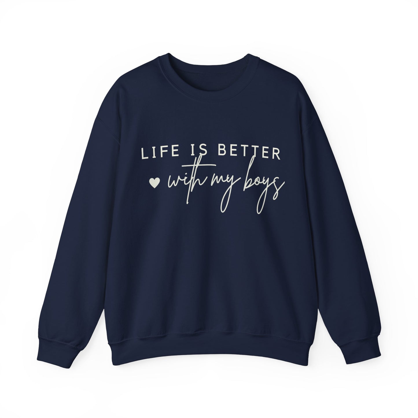 “LIFE IS BETTER with my boys” Crewneck Sweatshirt