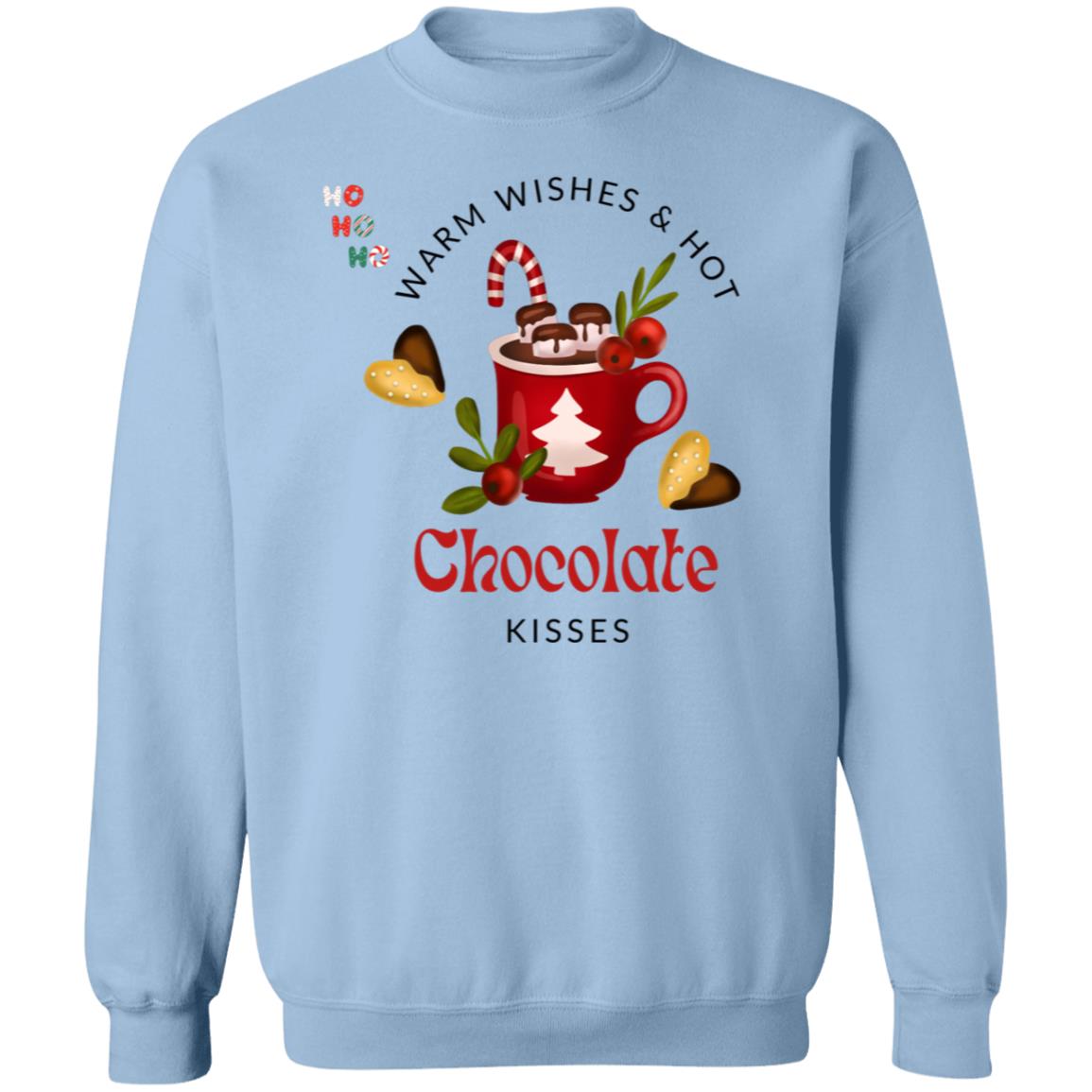 HO HO HO Wishes and Warm Hot Chocolate Kisses Sweatshirt
