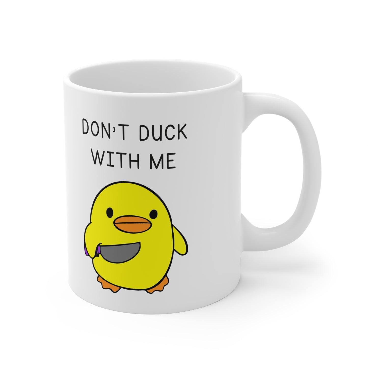 “Don’t Duck With Me” Ceramic Mug
