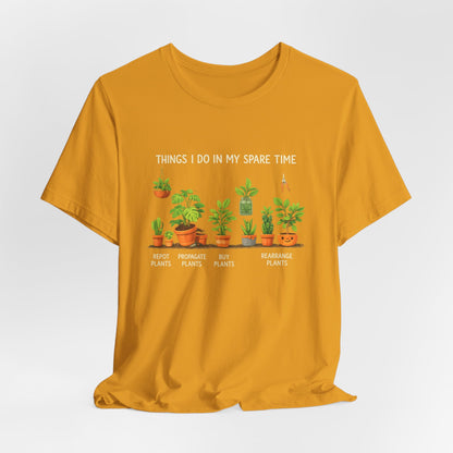 Plant Lover Life Tee– “Things I Do In My Spare Time”