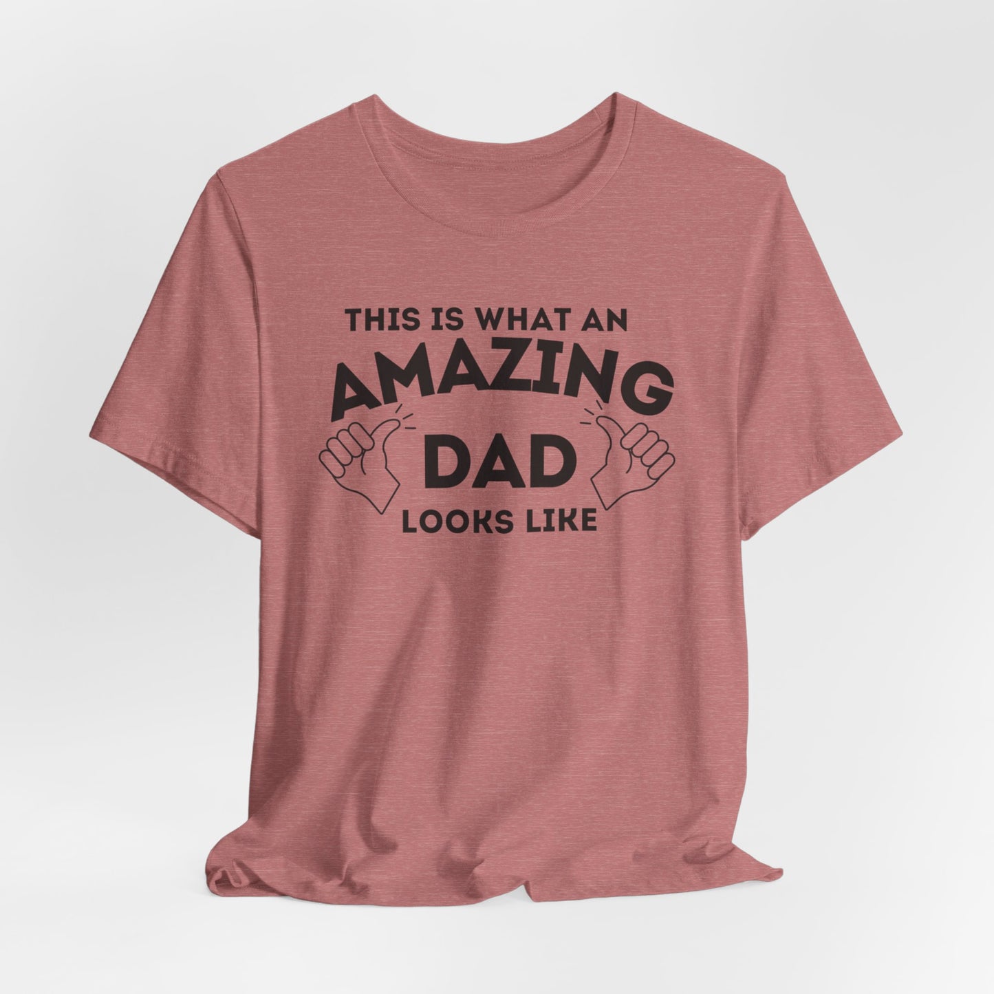 AMAZING DAD This is what an dad looks like MENS T-shirt shirt tshirt gift Father's Day gift Funny Dad Shirt GIft for Daddy