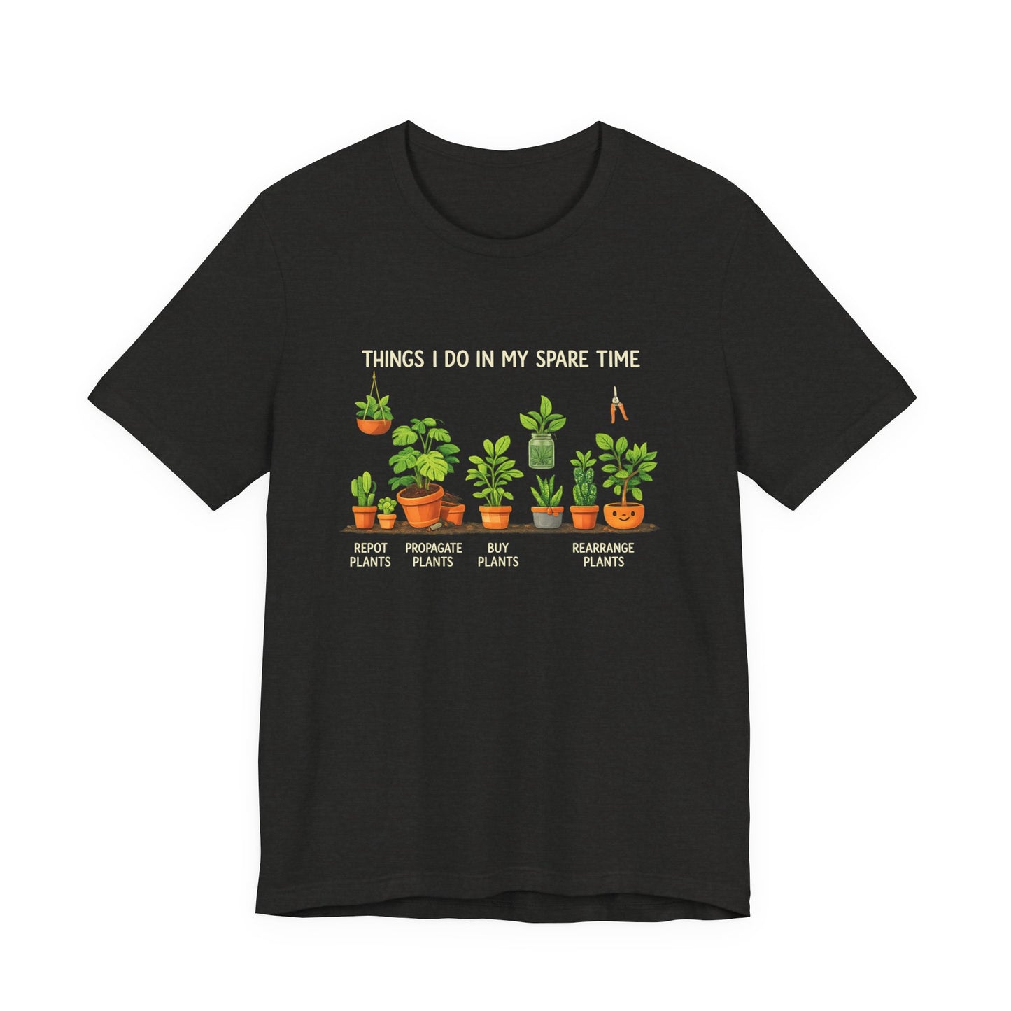 Plant Lover Life Tee– “Things I Do In My Spare Time”