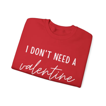 “I DON'T NEED A VALENTINE I NEED A NAP” Crewneck Sweatshirt