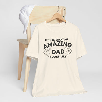 AMAZING DAD This is what an dad looks like MENS T-shirt shirt tshirt gift Father's Day gift Funny Dad Shirt GIft for Daddy
