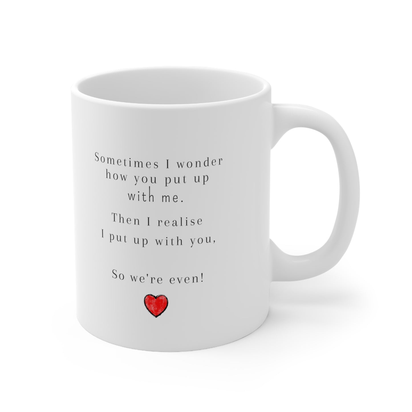 “So we're even!” Ceramic Mug