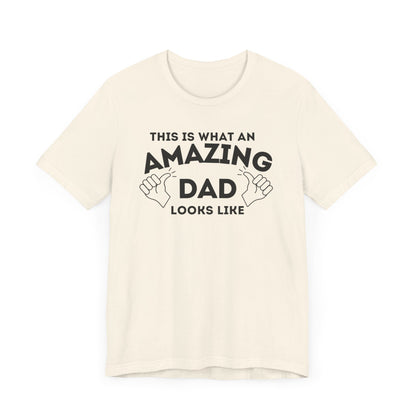 AMAZING DAD This is what an dad looks like MENS T-shirt shirt tshirt gift Father's Day gift Funny Dad Shirt GIft for Daddy