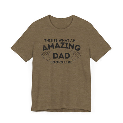 AMAZING DAD This is what an dad looks like MENS T-shirt shirt tshirt gift Father's Day gift Funny Dad Shirt GIft for Daddy