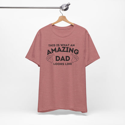 AMAZING DAD This is what an dad looks like MENS T-shirt shirt tshirt gift Father's Day gift Funny Dad Shirt GIft for Daddy