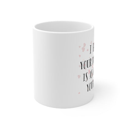 “I Hope Your Birthday Is As Good As Your Dick” Ceramic Mug