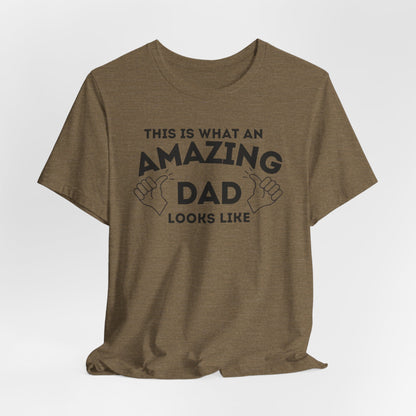 AMAZING DAD This is what an dad looks like MENS T-shirt shirt tshirt gift Father's Day gift Funny Dad Shirt GIft for Daddy