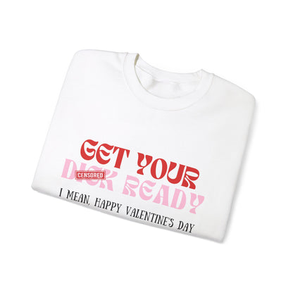 “I MEAN, HAPPY VALENTINE'S DAY” Crewneck Sweatshirt