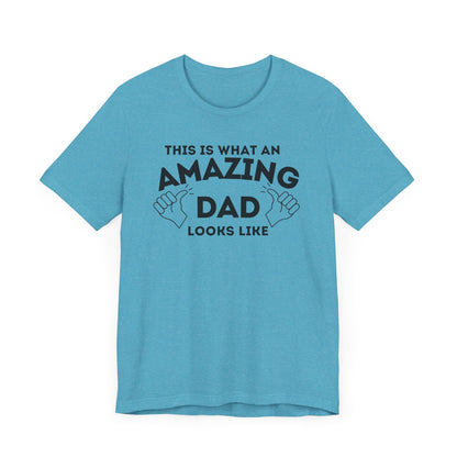 AMAZING DAD This is what an dad looks like MENS T-shirt shirt tshirt gift Father's Day gift Funny Dad Shirt GIft for Daddy