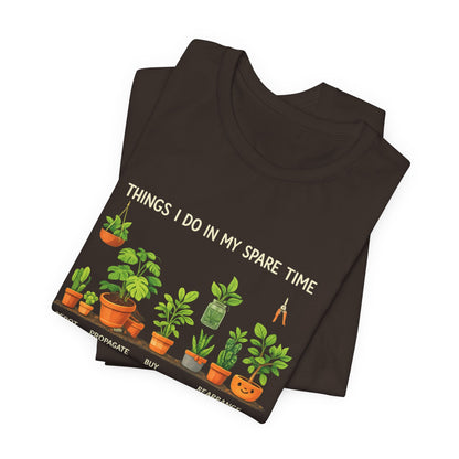 Plant Lover Life Tee– “Things I Do In My Spare Time”
