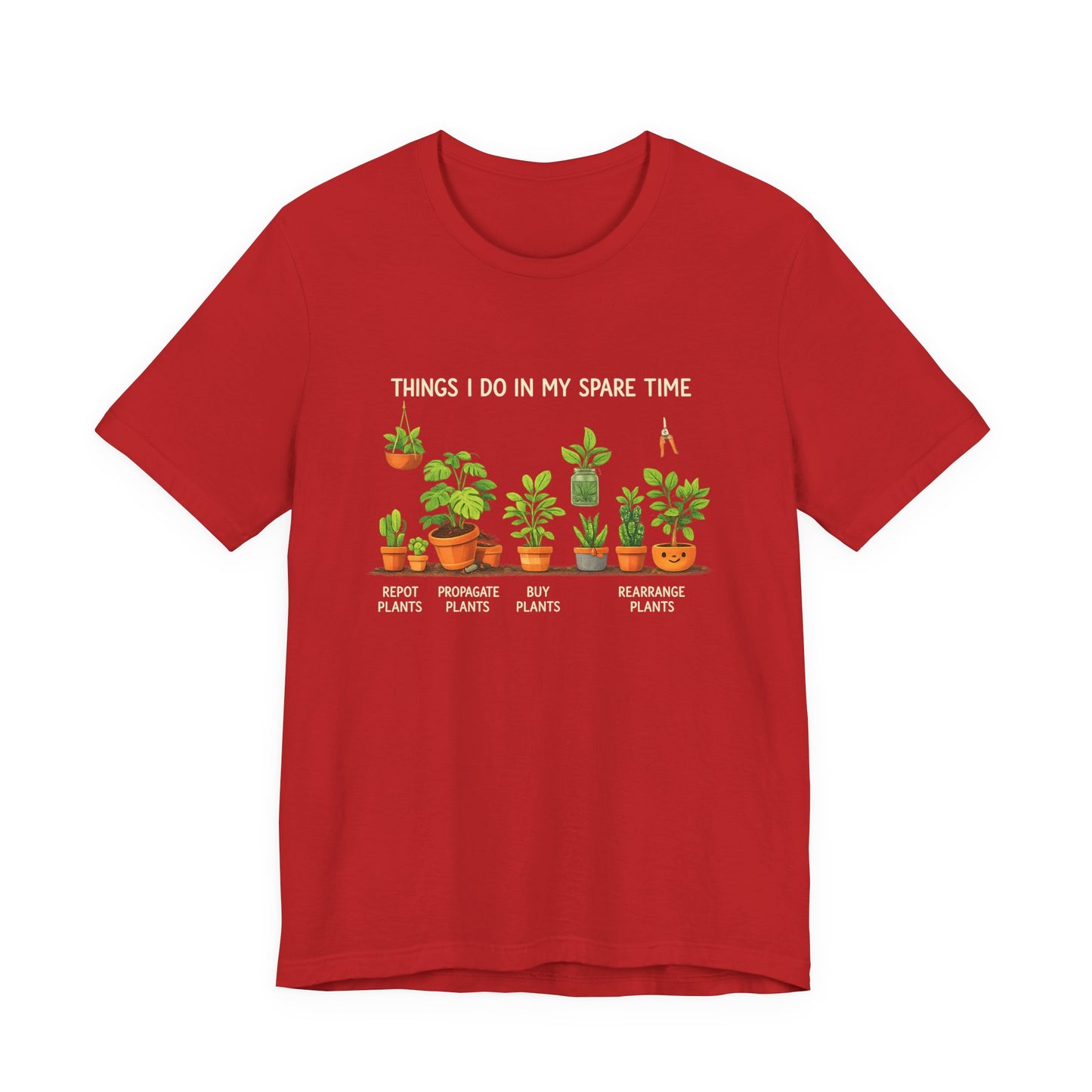 Plant Lover Life Tee– “Things I Do In My Spare Time”