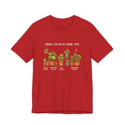 Plant Lover Life Tee– “Things I Do In My Spare Time”