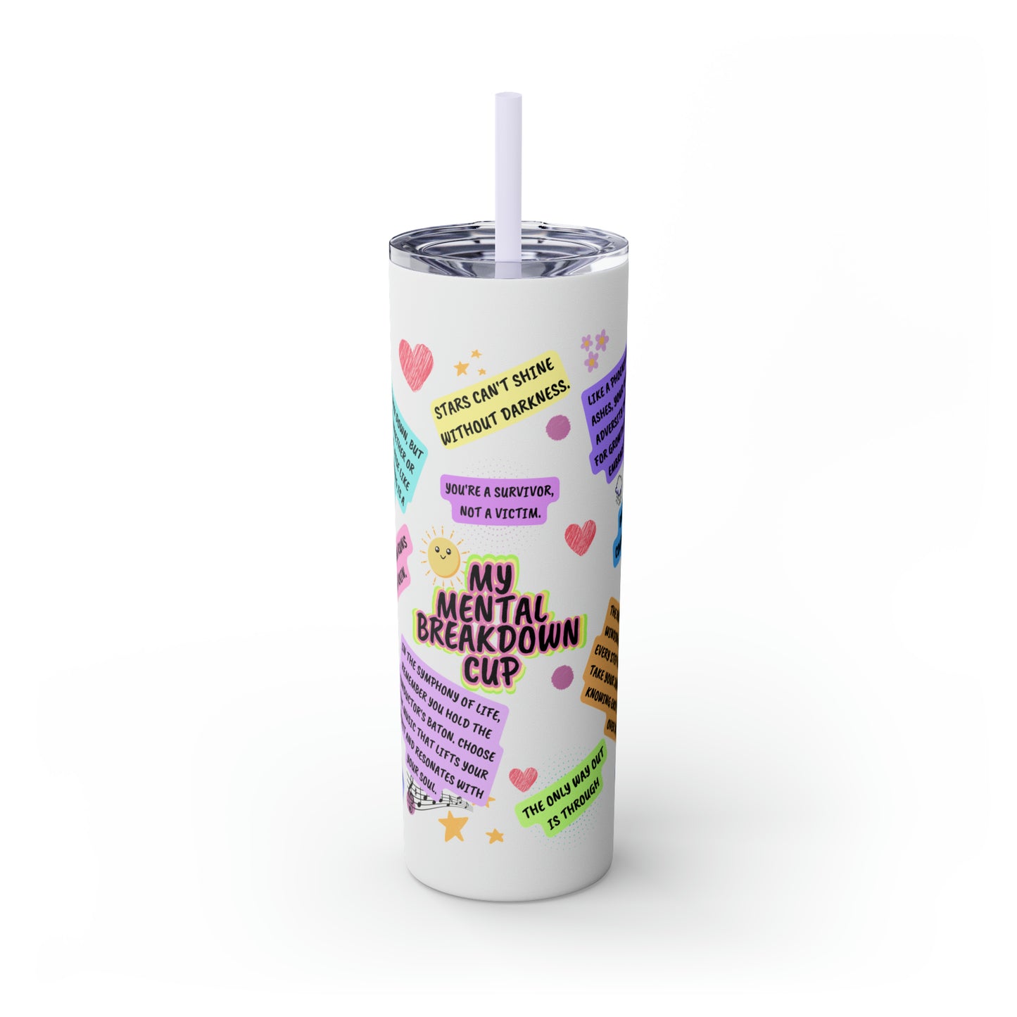 “My Mental Breakdown Cup” Skinny Tumbler with Straw