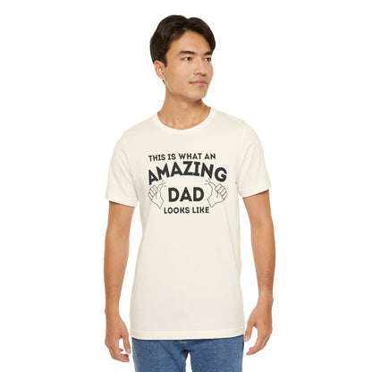 AMAZING DAD This is what an dad looks like MENS T-shirt shirt tshirt gift Father's Day gift Funny Dad Shirt GIft for Daddy