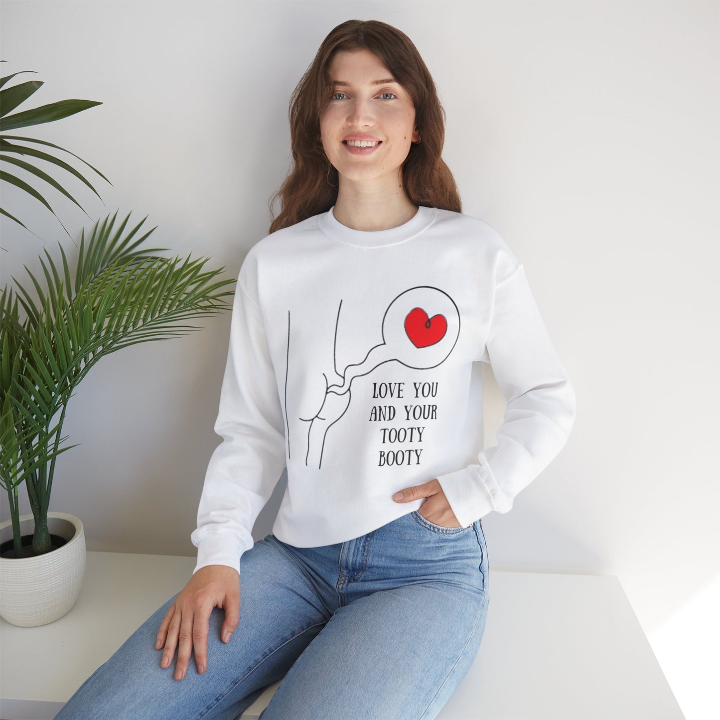 “Love you and your tooty booty” Crewneck Sweatshirt