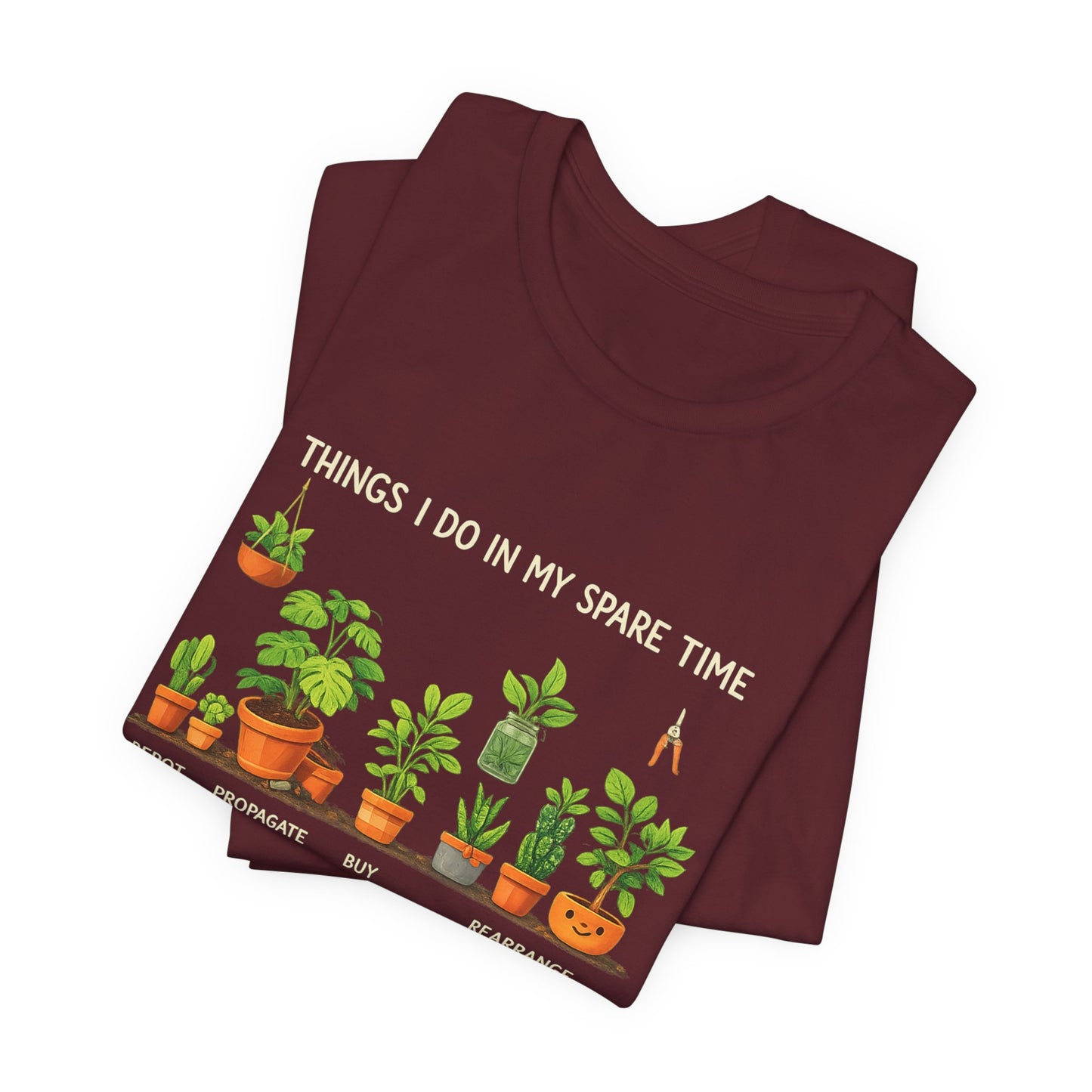 Plant Lover Life Tee– “Things I Do In My Spare Time”