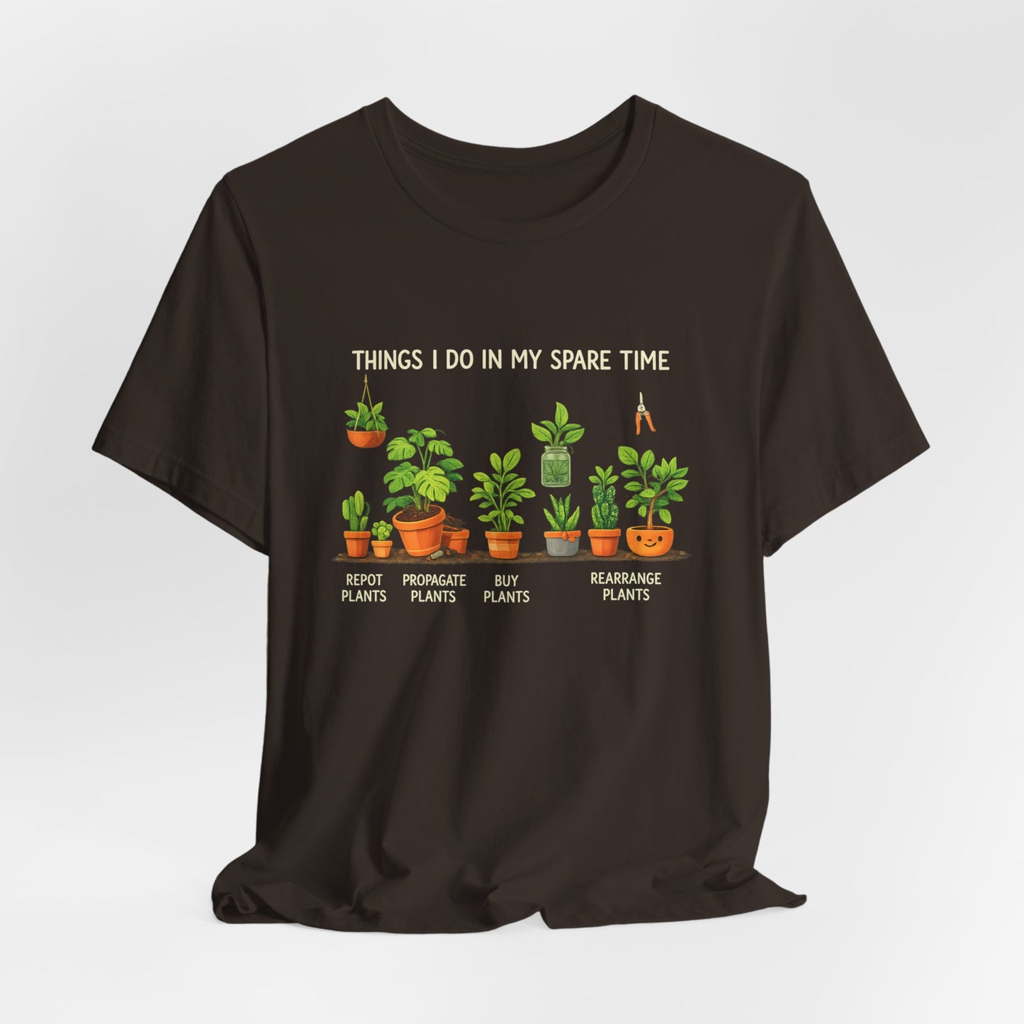 Plant Lover Life Tee– “Things I Do In My Spare Time”