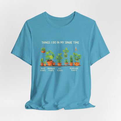 Plant Lover Life Tee– “Things I Do In My Spare Time”