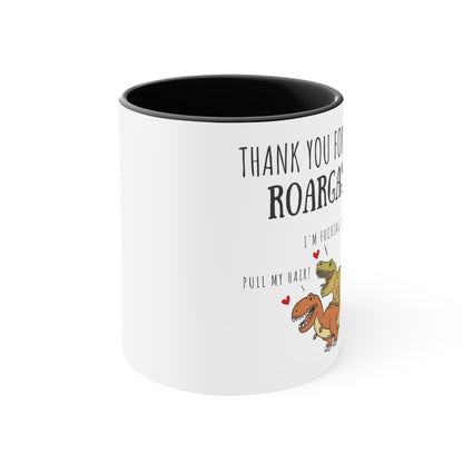“Thank You For All The Roargasms” Accent Coffee Mug