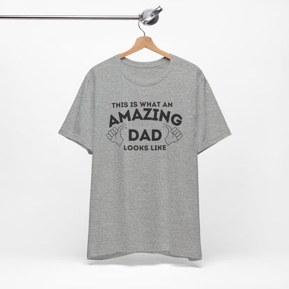 AMAZING DAD This is what an dad looks like MENS T-shirt shirt tshirt gift Father's Day gift Funny Dad Shirt GIft for Daddy