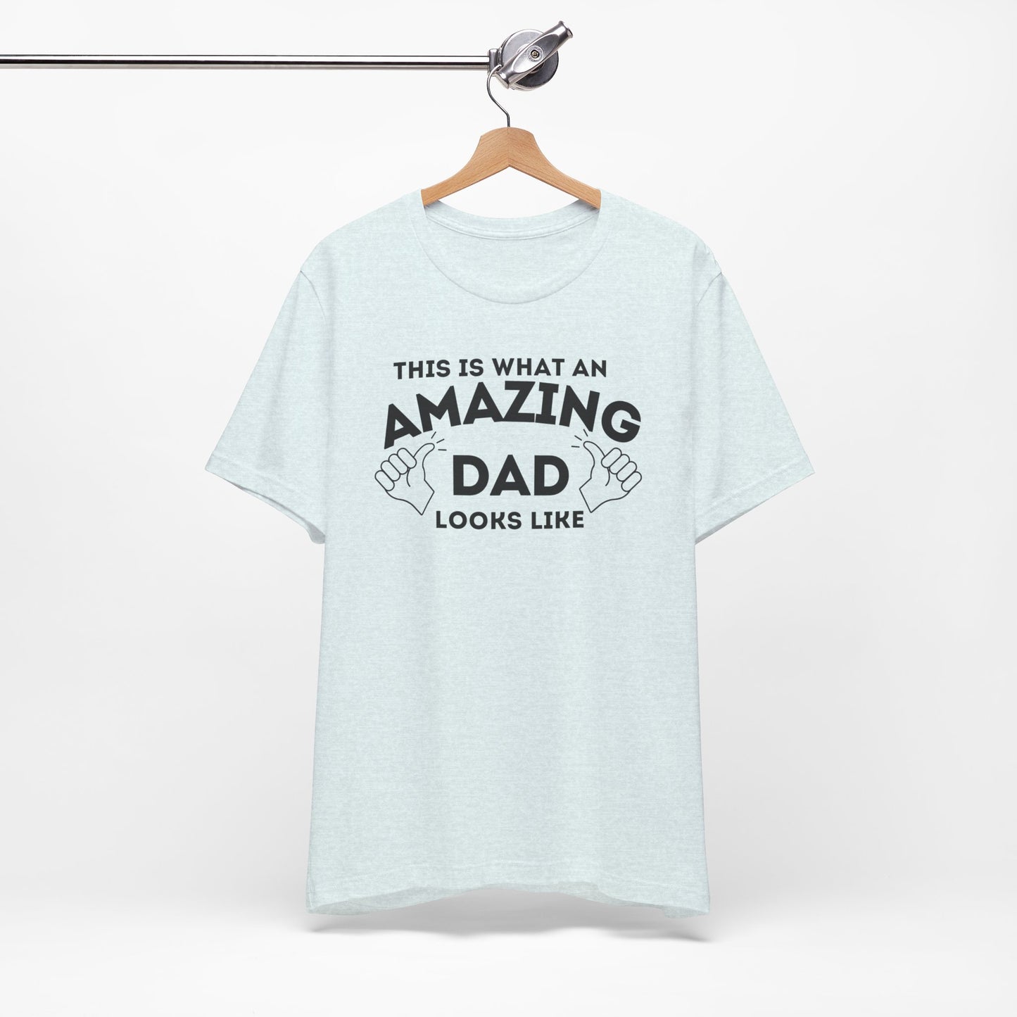 AMAZING DAD This is what an dad looks like MENS T-shirt shirt tshirt gift Father's Day gift Funny Dad Shirt GIft for Daddy