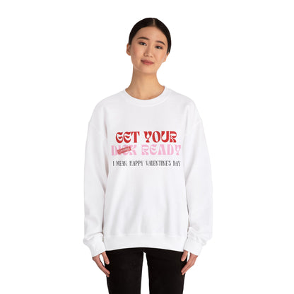 “I MEAN, HAPPY VALENTINE'S DAY” Crewneck Sweatshirt