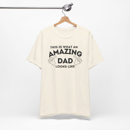 AMAZING DAD This is what an dad looks like MENS T-shirt shirt tshirt gift Father's Day gift Funny Dad Shirt GIft for Daddy