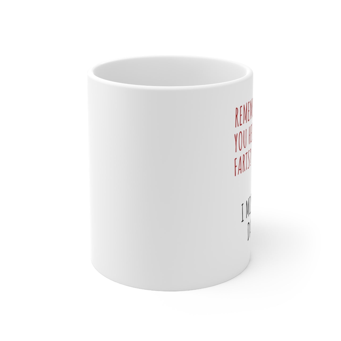 “I MISS THOSE DAYS” Ceramic Mug