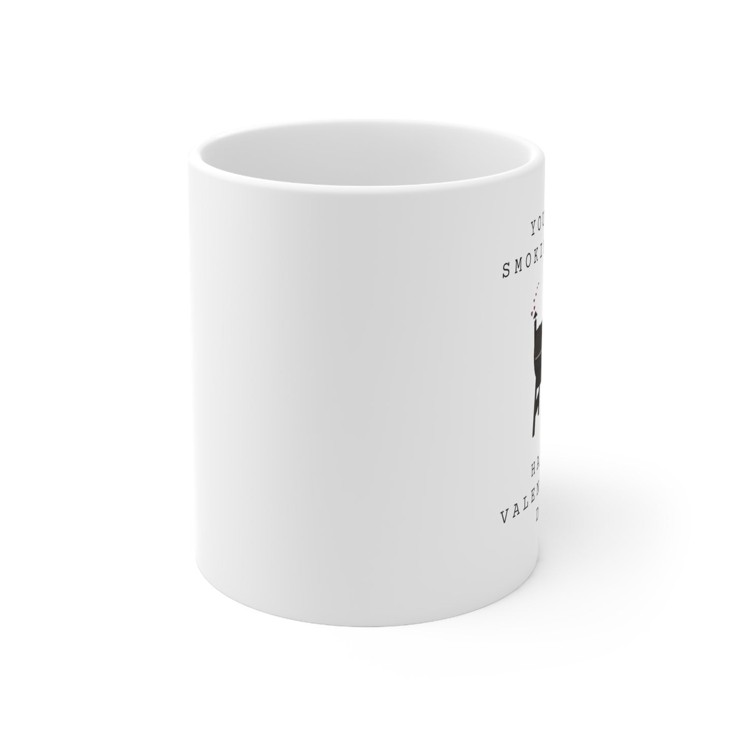 “YOU'RE SMOKIN' HOT” Ceramic Mug