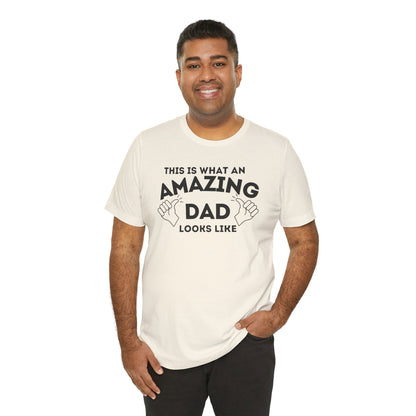 AMAZING DAD This is what an dad looks like MENS T-shirt shirt tshirt gift Father's Day gift Funny Dad Shirt GIft for Daddy