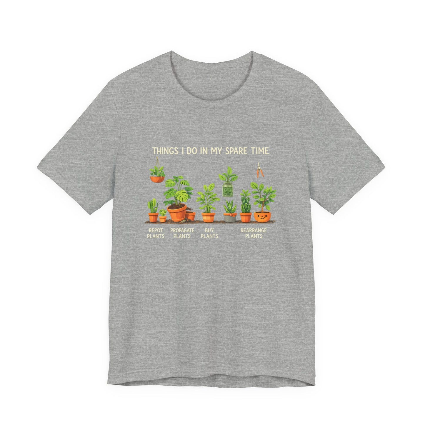 Plant Lover Life Tee– “Things I Do In My Spare Time”