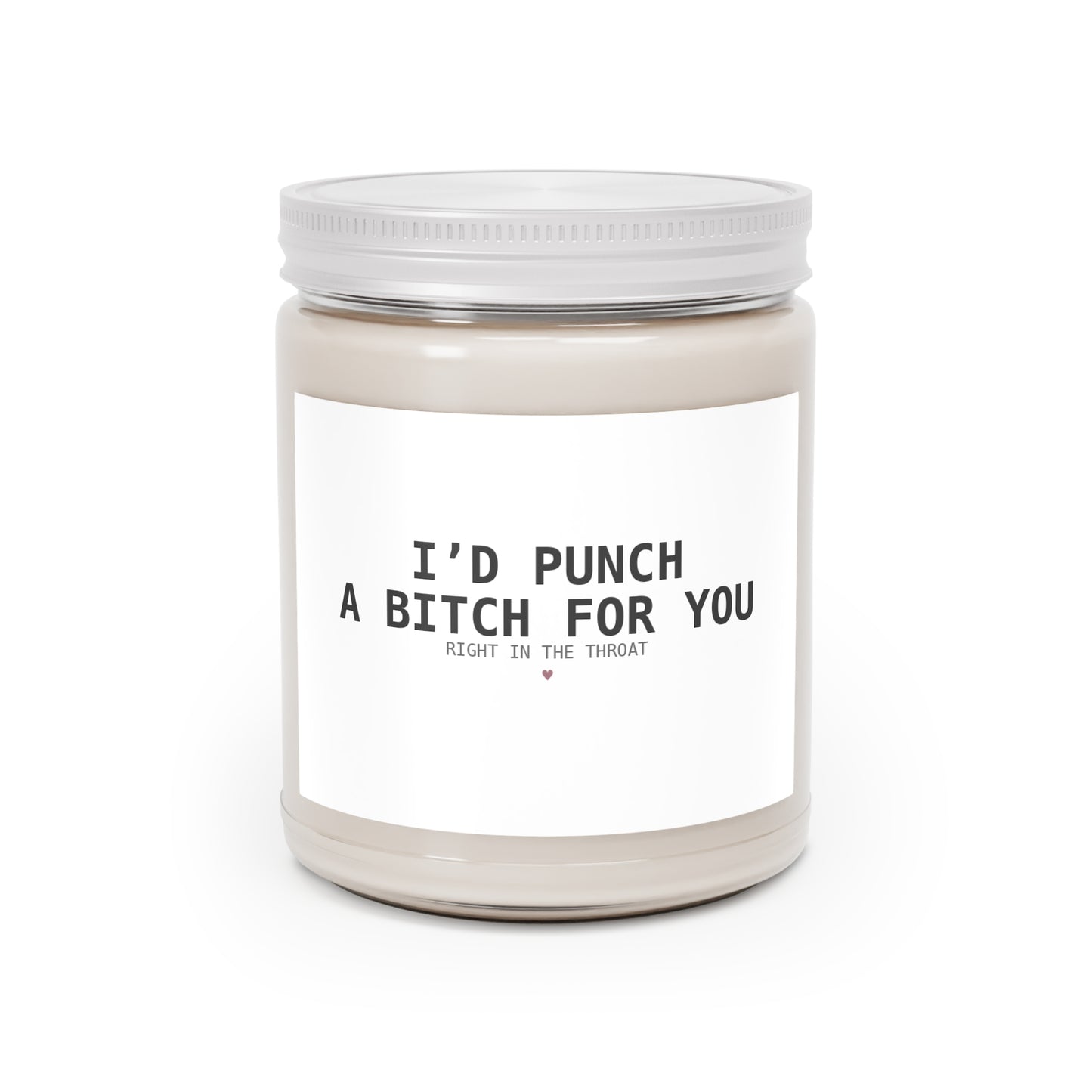 I'd Punch A Bitch For You Candle — Funny BFF Gift, Scented Soy Candle, 9 oz