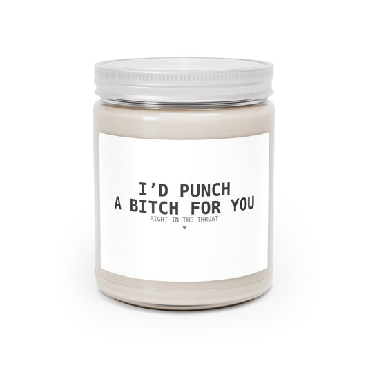 I'd Punch A Bitch For You Candle — Funny BFF Gift, Scented Soy Candle, 9 oz