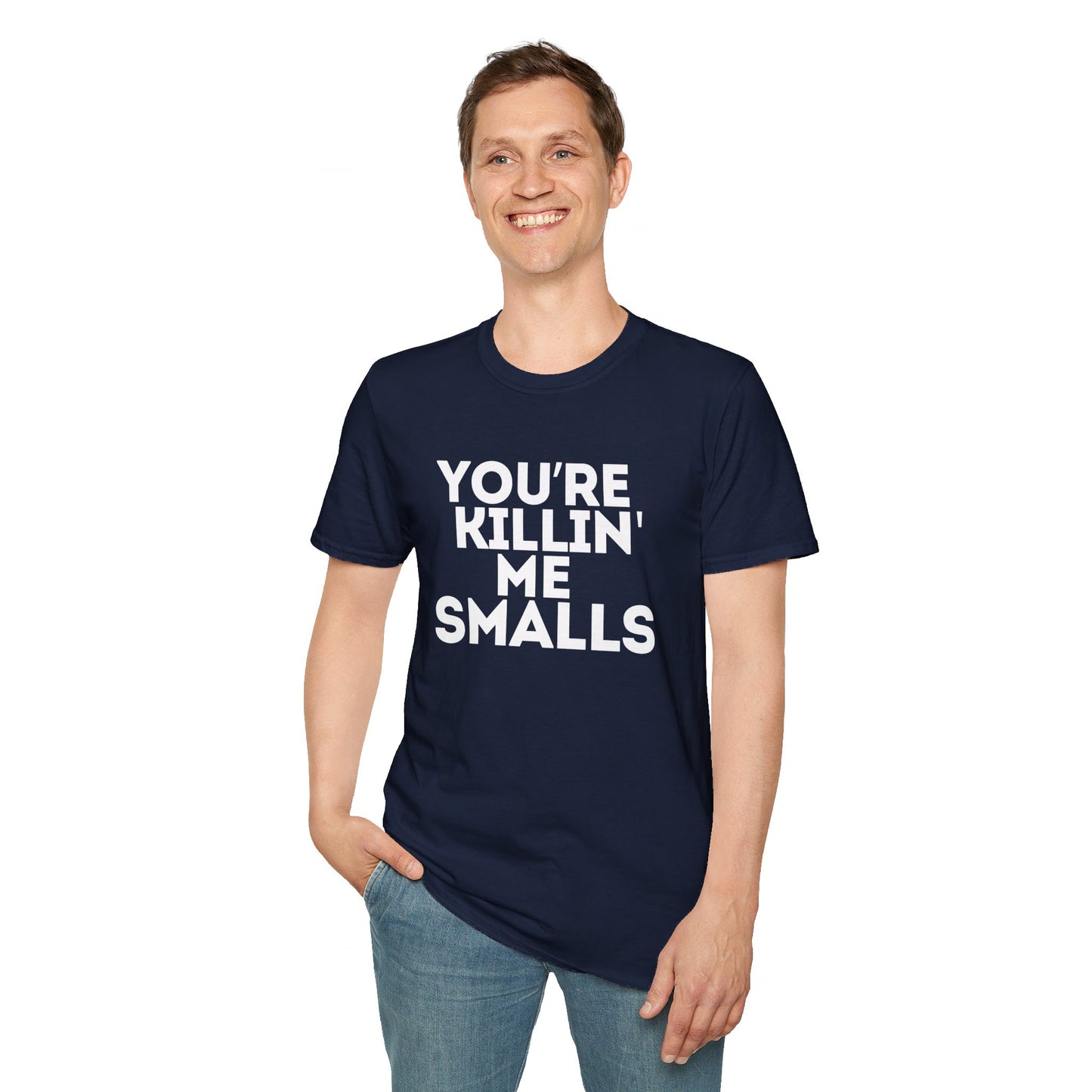 “YOU'RE KILLIN' ME SMALLS” Softstyle T-Shirt