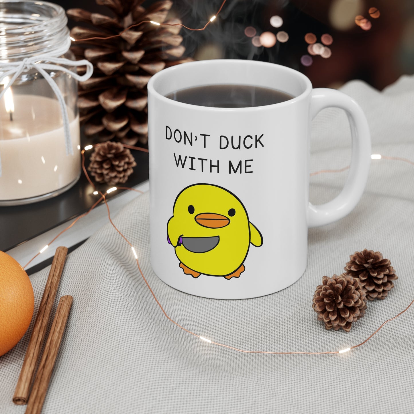 “Don’t Duck With Me” Ceramic Mug