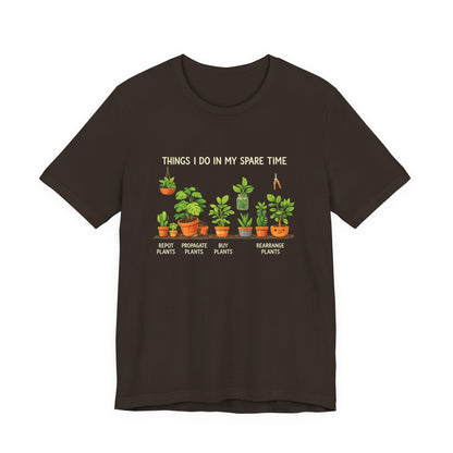 Plant Lover Life Tee– “Things I Do In My Spare Time”
