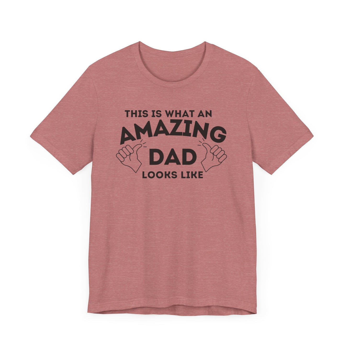 AMAZING DAD This is what an dad looks like MENS T-shirt shirt tshirt gift Father's Day gift Funny Dad Shirt GIft for Daddy