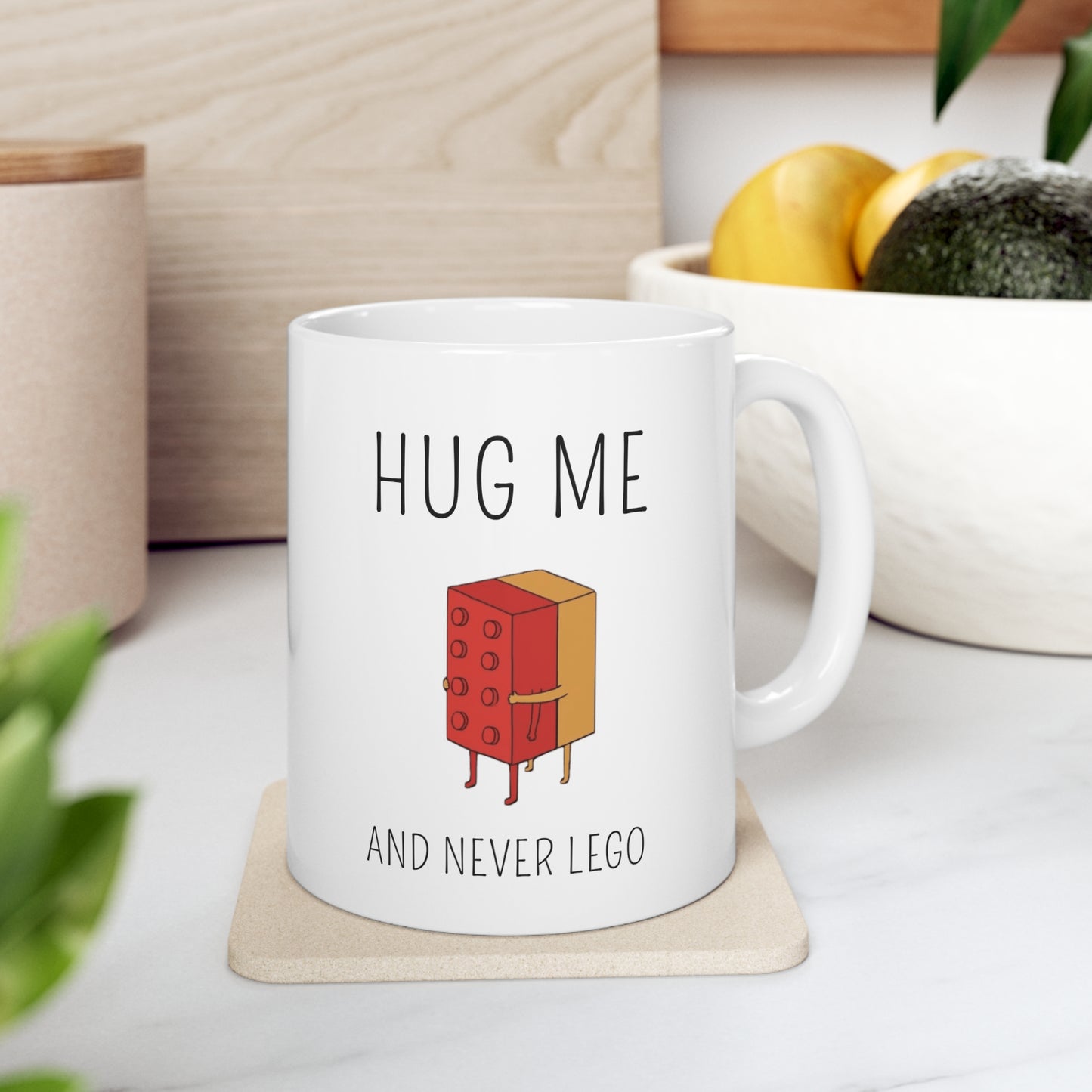 “Hug Me And Never Lego” Ceramic Mug